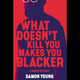 Image for article titled 28 Days of Literary Blackness with VSB, Day 28: What Doesn't Kill You Makes You Blacker by Damon Young